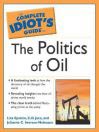 The Complete Idiot's Guide to the Politics of Oil